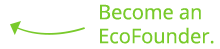 Become an EcoFounder